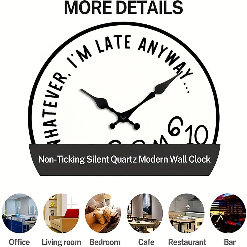 “Whatever, I’m Late Anyway” Silent Wall Clock – Funny Home Decor