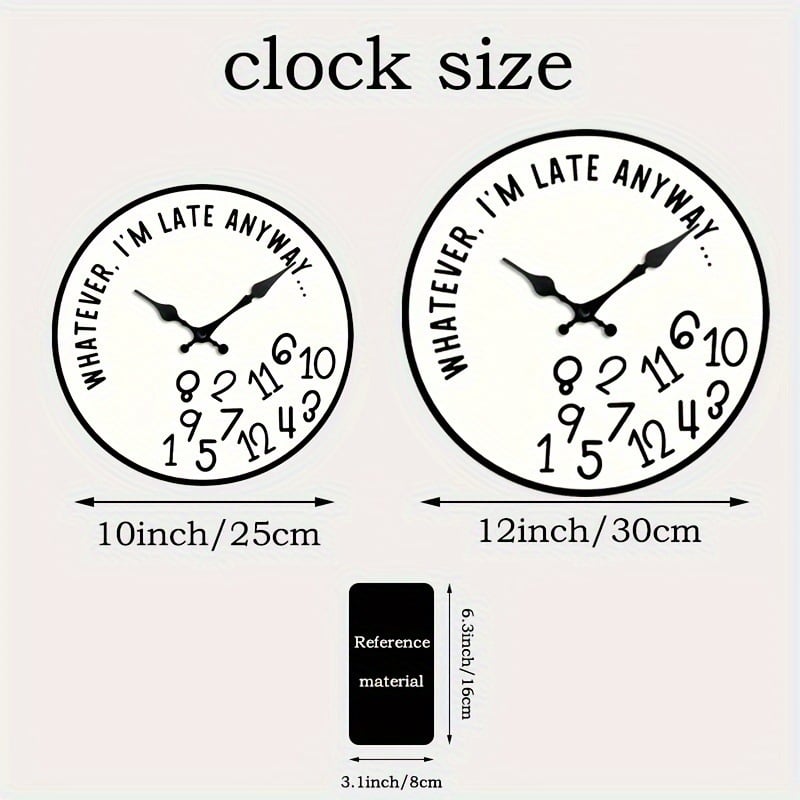 “Whatever, I’m Late Anyway” Silent Wall Clock – Funny Home Decor